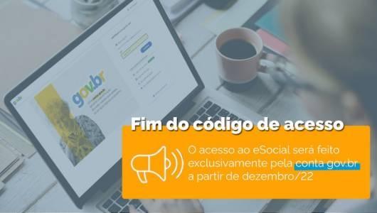 Fim do código de acesso: login no app e nos módulos web do eSocial será feito exclusivamente pelo gov.br